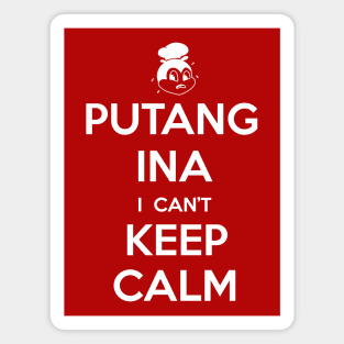 PUTANGINA I CANT KEEP CALM PINOY BEE Magnet